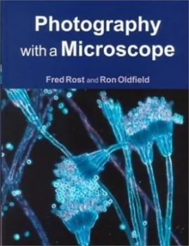 Image of Photography with a Microscope by Fred Rost Hardback