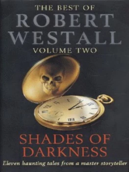 Image of The Best of Robert Westall. Vol. 2 Shades of Darkness by Robert Westall Hardback