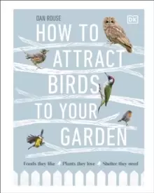 Image of How to Attract Birds to Your Garden : Foods they like, plants they love, shelter they need