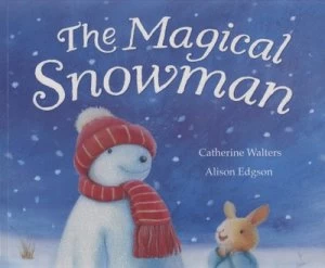 Image of The Magical Snowman by Catherine Walters and Alison Edgson Book