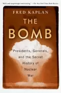 Image of bomb presidents generals and the secret history of nuclea