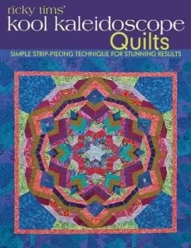 Image of Ricky Tims Kool Kaleidoscope Quilts by Ricky Tims