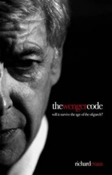 Image of The Wenger Code by Richard Evans Hardback