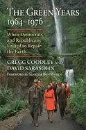 Image of green years 1964 1976 when democrats and republicans united to repair the e