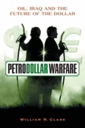 Image of petrodollar warfare oil iraq and the future of the dollar