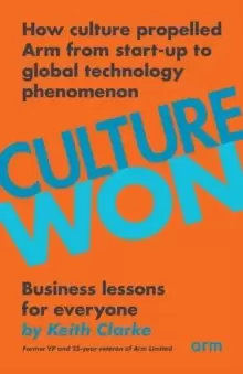 Image of Culture Won : How culture propelled Arm from start-up to global technology phenomenon