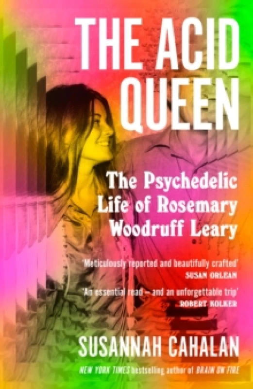 Image of The Acid Queen : The Psychedelic Life of Rosemary Woodruff Leary Hardback