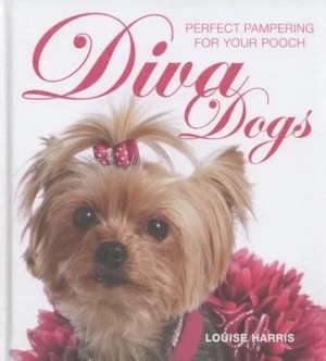 Image of Diva Dogs by Louise Harris Hardback