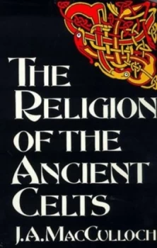 Image of The Religion of the Ancient Celts by J.A. Macculloch Paperback