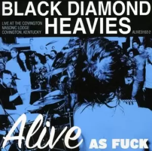 Image of Alive as fuck by Black Diamond Heavies CD Album