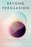 Image of beyond persuasion how to recognise and use dark psychology neuro linguisti