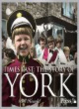 Image of Times Past - the Story of York by Bill Hearld Paperback