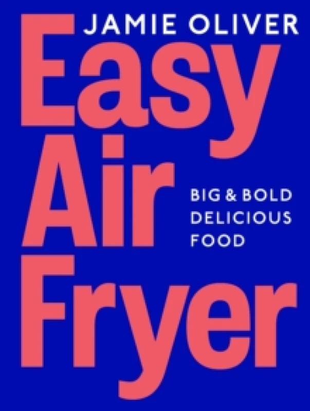 Image of Easy Air Fryer. Hardback. By Jamie Oliver Books