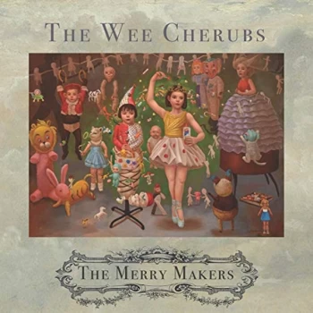 Image of The Wee Cherubs - Merry Makers The Vinyl