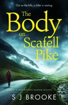 Image of The Body on Scafell Pike : the first of a gripping and atmospheric new Lake District mystery series