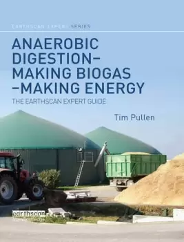 Image of Anaerobic Digestion - Making Biogas - Making EnergyThe Earthscan Expert Guide
