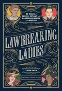 Image of lawbreaking ladies 50 tales of daring defiant and dangerous women from hist