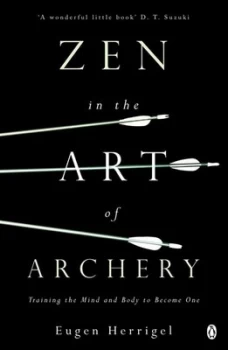 Image of Zen in the Art of Archery by Eugen Herrigel Paperback