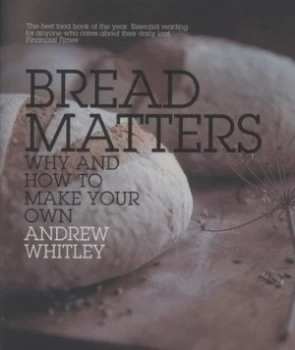Image of Bread Matters by Andrew Whitley Paperback