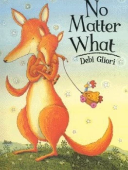 Image of No Matter What by Debi Gliori Hardback