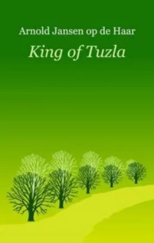 Image of King of Tuzla by Arnold Jansen Op De Haar Paperback