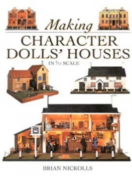 Image of Making Character Dolls Houses in 1/12 Scale by Brian Nickolls Paperback