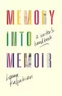 Image of Memory into Memoir : A Writer's Handbook