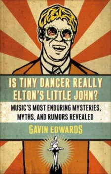 Image of Is Tiny Dancer Really Eltons Little John by Gavin Edwards Paperback