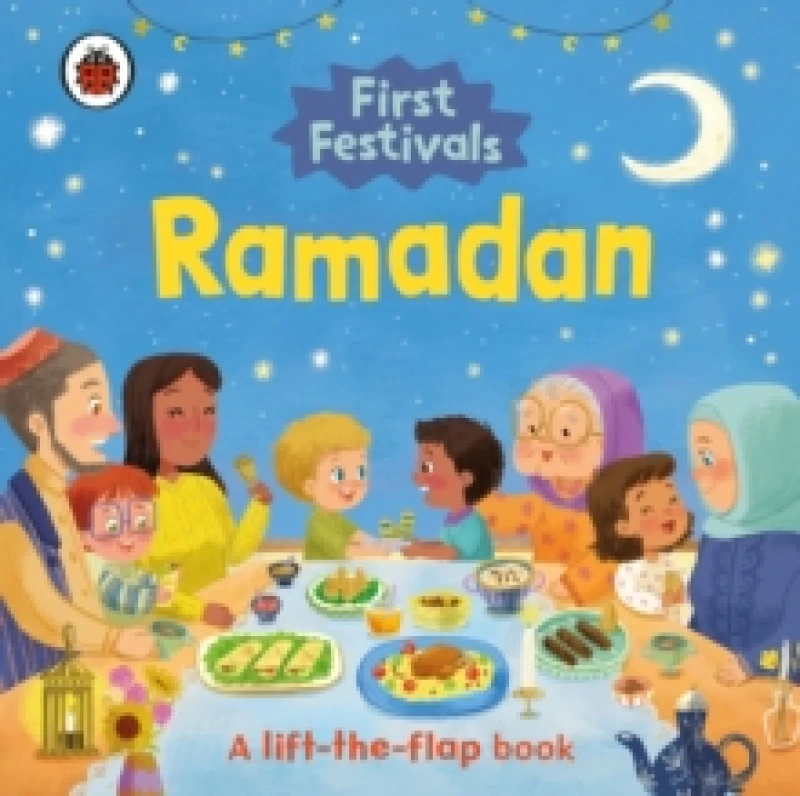 Image of First Festivals: Ramadan : A Lift-the-Flap Book Board book