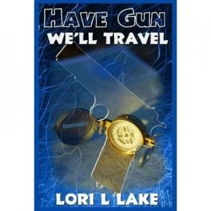 Image of Have Gun Well Travel by Lori L Lake Paperback