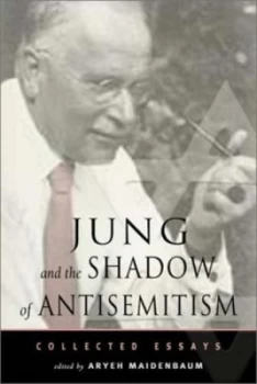 Image of Jung and the Shadow of Anti-Semitism by A. Maidenbaum Paperback