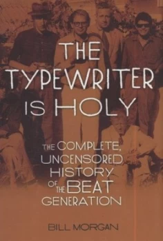 Image of The Typewriter Is Holy by Bill Morgan Hardback
