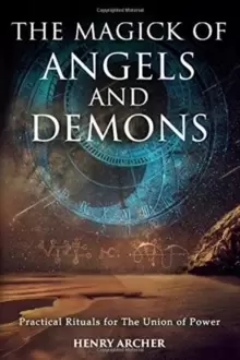 Image of The Magick of Angels and Demons : Practical Rituals for The Union of Power