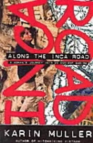 Image of along the inca road a womans journey into an ancient empire