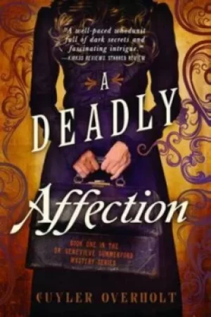 Image of A deadly affection by Cuyler Overholt