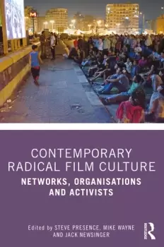 Image of Contemporary Radical Film CultureNetworks Organisations and Activists