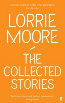 Image of The Collected Stories of Lorrie Moore. by Lorrie Moore Paperback