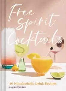 Image of Free Spirit Cocktails : 40 Nonalcoholic Drink Recipes
