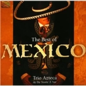 image of Trio Azteca & De Norte A Sur The Best Of Mexico CD