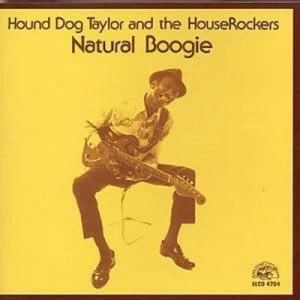 Image of Natural Boogie by Hound Dog Taylor and The Houserockers CD Album