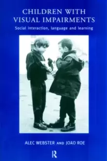Image of Children with Visual Impairments : Social Interaction, Language and Learning