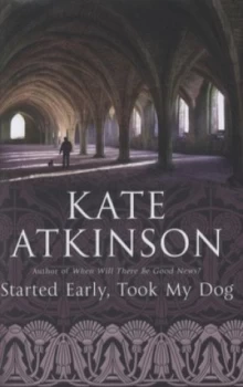 Image of Started Early Took My Dog by Kate Atkinson Hardback