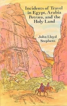 Image of Incidents of Travel in Egypt Arabia Petra and the Holy Land by John L. Stephens Book