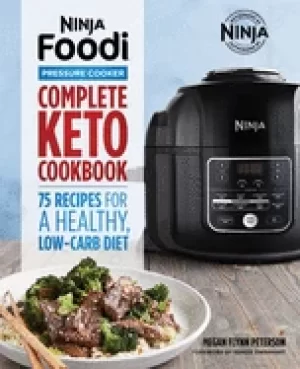 Image of ninja foodi pressure cooker complete keto cookbook 75 recipes for a healthy