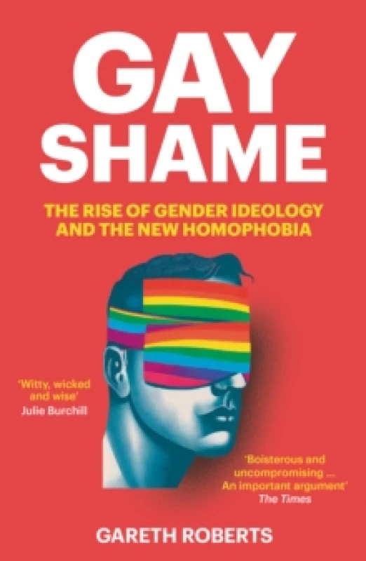 Image of Gay Shame : The Rise of Gender Ideology and the New Homophobia Paperback / softback