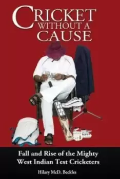 Image of Cricket without a Cause by Hilary McD Beckles