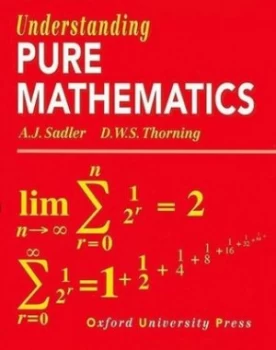 Image of Understanding Pure Mathematics by A. J Sadler Paperback