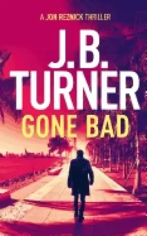 Image of gone bad a jon reznick thriller