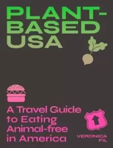 Image of Plant-based USA: A Travel Guide to Eating Animal-free in America