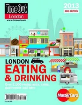 Image of Time Out London Eating and Drinking Guide 2013 by Editors of Time Out Book
